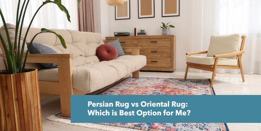 Persian Rug vs Oriental Rug: Which is Best Option for Me?