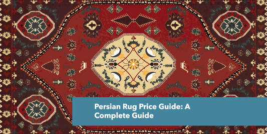 Persian Rug Price Guide: A Complete Guide